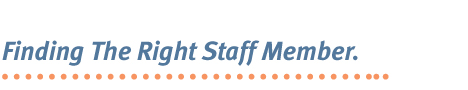 Finding the right staff member for your dental practice
